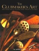 The Club makers Art: Antique Golf Clubs and Their History
